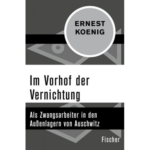 Ernest Koenig - Im Vorhof der Vernichtung