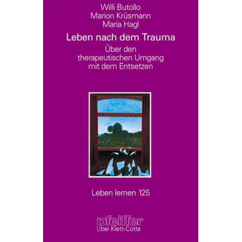 Willi Butollo & Marion Krüsmann & Maria Hagl - Leben nach dem Trauma (Leben lernen, Bd. 125)