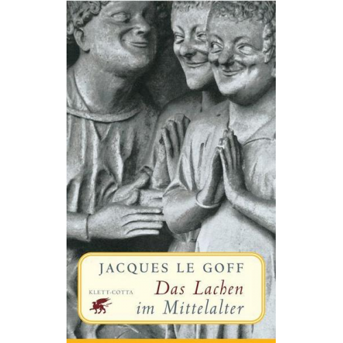 Jacques Le Goff - Das Lachen im Mittelalter