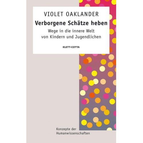 Violet Oaklander - Verborgene Schätze heben (Konzepte der Humanwissenschaften)