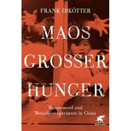 Frank Dikötter - Maos Großer Hunger