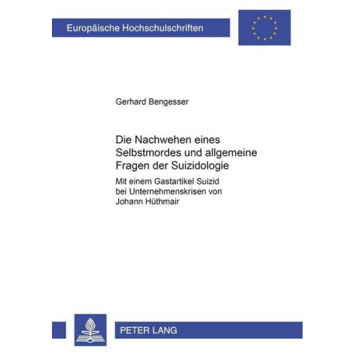 Gerhard Bengesser - Die Nachwehen eines Selbstmordes und allgemeine Fragen der Suizidologie