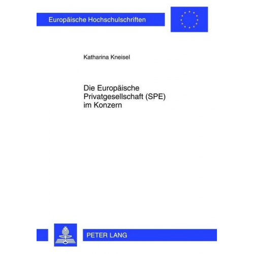 Katharina Kneisel - Die Europäische Privatgesellschaft (SPE) im Konzern