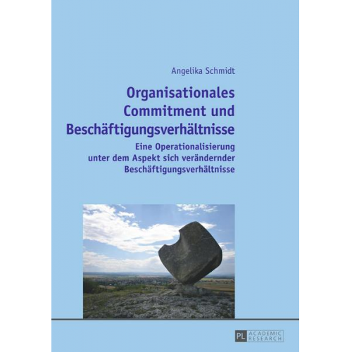 Angelika Schmidt - Organisationales Commitment und Beschäftigungsverhältnisse