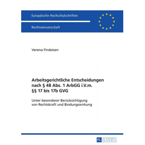 Verena Findeisen - Arbeitsgerichtliche Entscheidungen nach § 48 Abs. 1 ArbGG i.V.m. §§ 17 bis 17b GVG