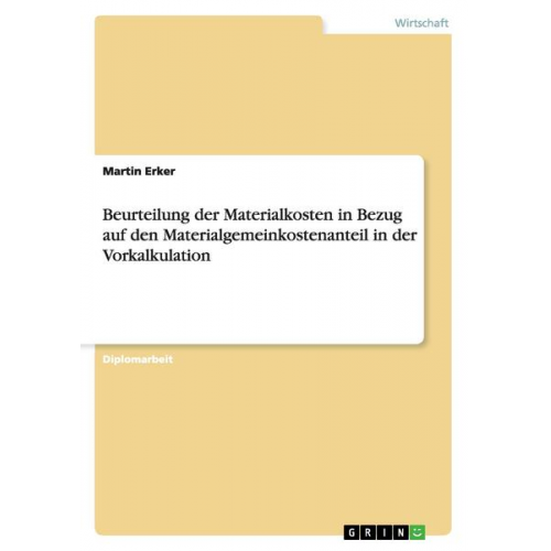 Martin Erker - Beurteilung der Materialkosten in Bezug auf den Materialgemeinkostenanteil in der Vorkalkulation