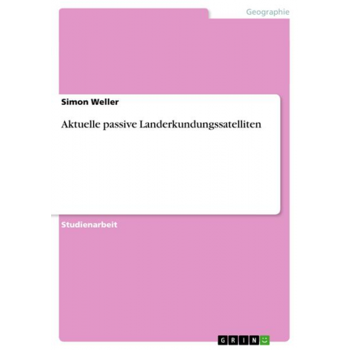 Simon Weller - Aktuelle passive Landerkundungssatelliten