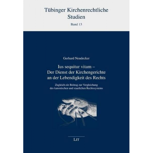 Gerhard Neudecker - Neudecker, G: Ius sequitur vitam - Dienst Kirchengerichte