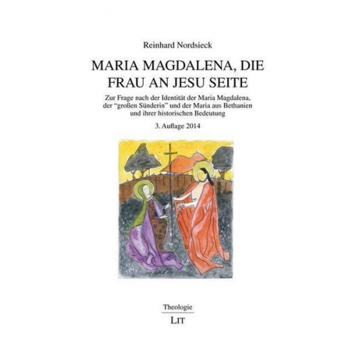 Reinhard Nordsieck - Maria Magdalena, die Frau an Jesu Seite