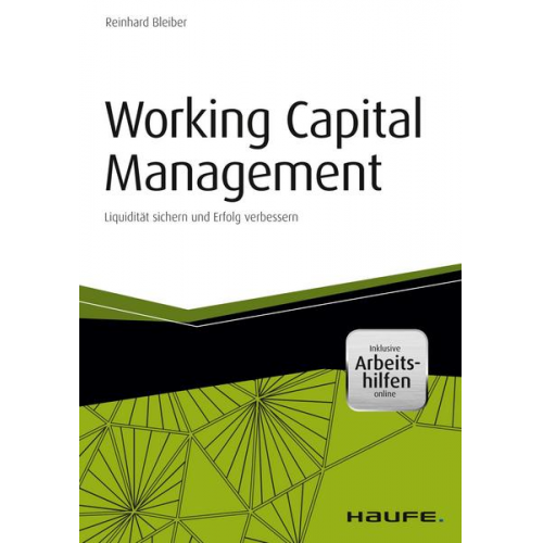 Reinhard Bleiber - Working Capital Management - inkl. Arbeitshilfen online