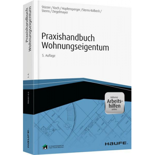 Rudolf Stürzer & Michael Koch & Georg Hopfensperger & Melanie Sterns-Kolbeck & Detlef Sterns - Praxishandbuch Wohnungseigentum - inkl. Arbeitshilfen online