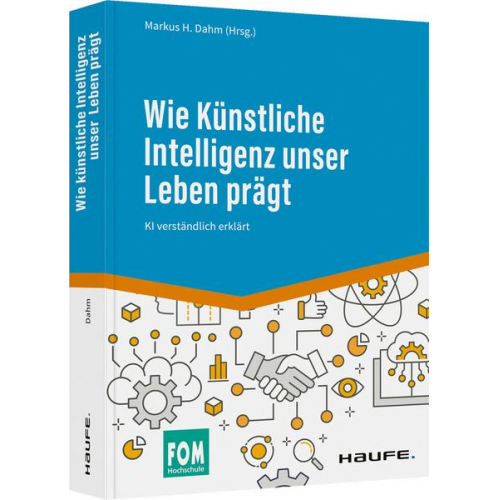 Markus H. Dahm - Wie künstliche Intelligenz unser Leben bestimmt