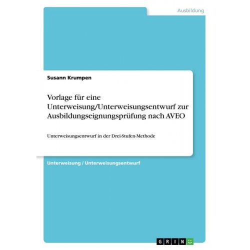 Susann Krumpen - Vorlage für eine Unterweisung/Unterweisungsentwurf zur Ausbildungseignungsprüfung nach AVEO