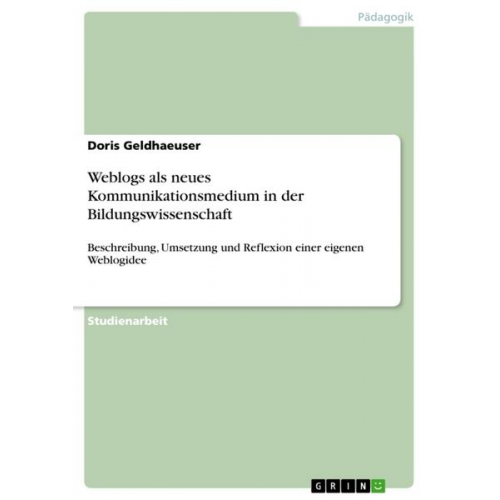 Doris Geldhaeuser - Weblogs als neues Kommunikationsmedium in der Bildungswissenschaft