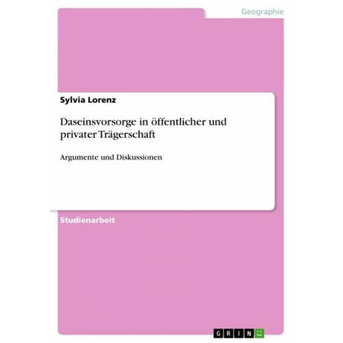 Sylvia Lorenz - Daseinsvorsorge in öffentlicher und privater Trägerschaft