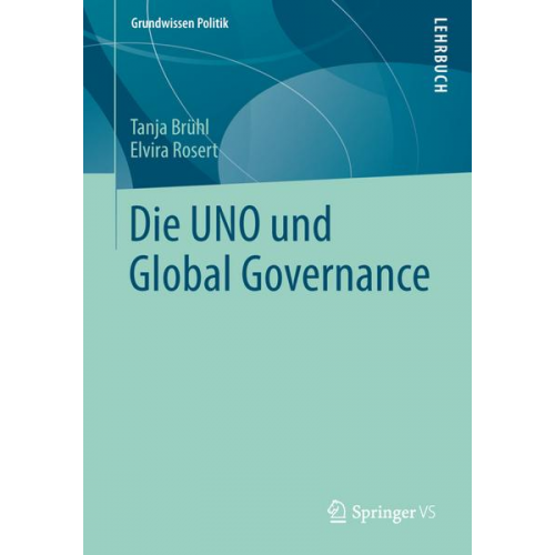 Tanja Brühl & Elvira Rosert - Die UNO und Global Governance