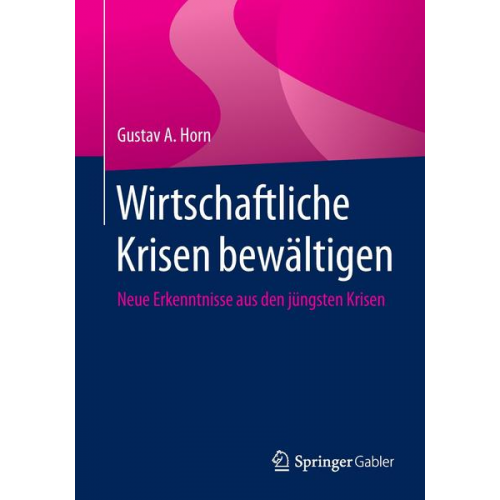 Gustav A. Horn - Wirtschaftliche Krisen bewältigen