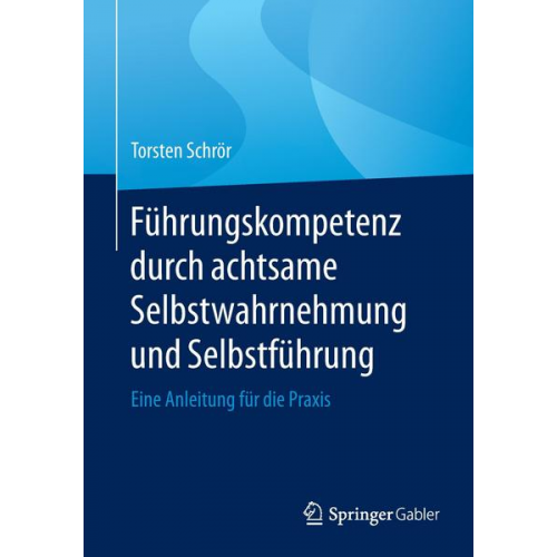 Torsten Schrör - Führungskompetenz durch achtsame Selbstwahrnehmung und Selbstführung