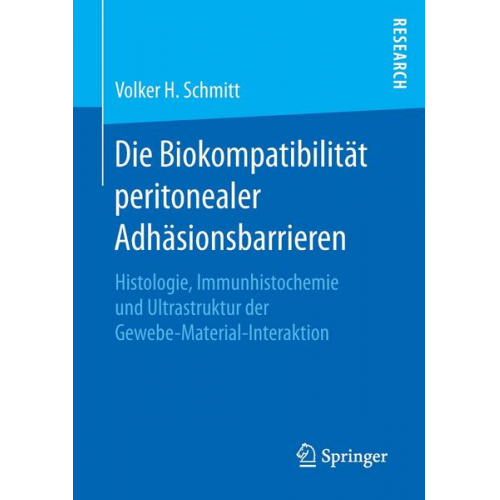 Volker H. Schmitt - Die Biokompatibilität peritonealer Adhäsionsbarrieren