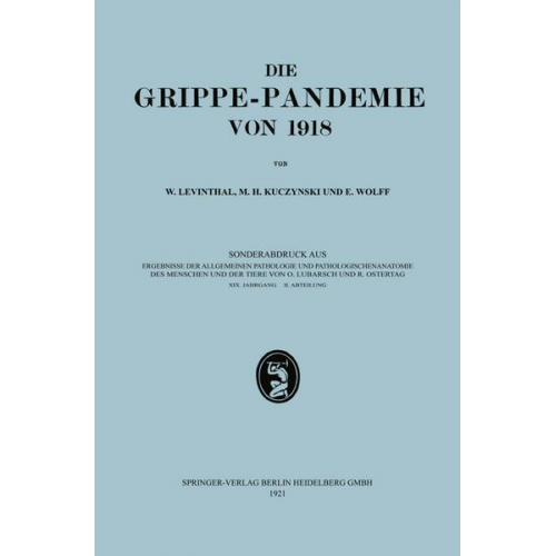 Walter Levinthal & Max H. Kuczynski & Erich K. Wolff - Epidemiologie, Ätiologie, Pathomorphologie und Pathogenese der Grippe