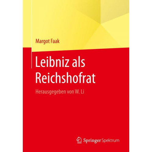 Margot Faak - Leibniz als Reichshofrat