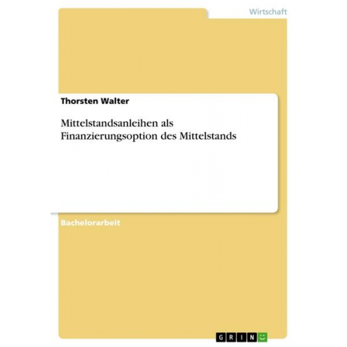 Thorsten Walter - Mittelstandsanleihen als Finanzierungsoption des Mittelstands