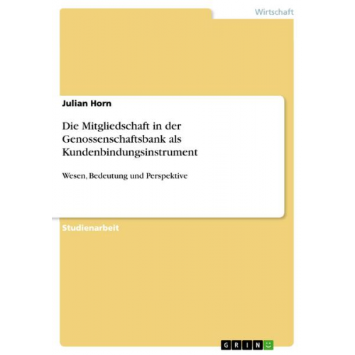 Julian Horn - Die Mitgliedschaft in der Genossenschaftsbank als Kundenbindungsinstrument