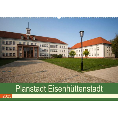 Björn Hoffmann - Planstadt Eisenhüttenstadt - ein sozialistischer Traum (Wandkalender 2023 DIN A2 quer)