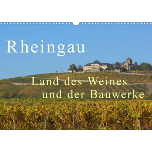 Gerald Abele - Rheingau - Land des Weines und der Bauwerks (Wandkalender 2023 DIN A3 quer)