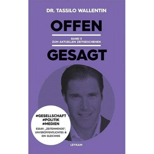 Tassilo Wallentin - Offen gesagt Band 3 Zum aktuellen Zeitgeschehen