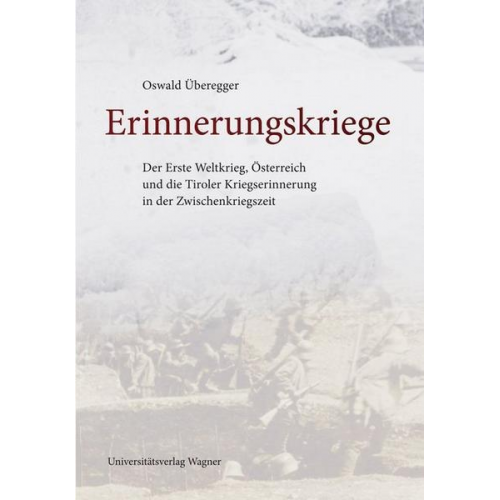 Oswald Überegger - Erinnerungskriege