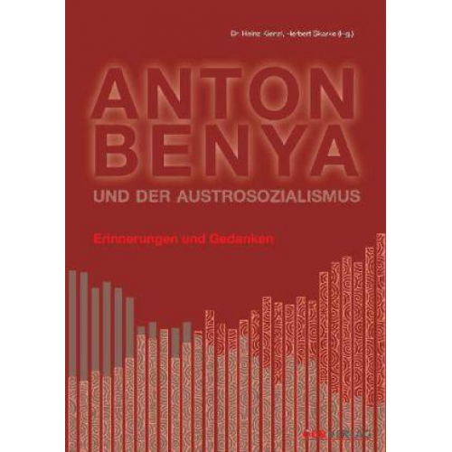 Heinz Kienzl & Herbert Skarke - Anton Benya und der Austrosozialismus