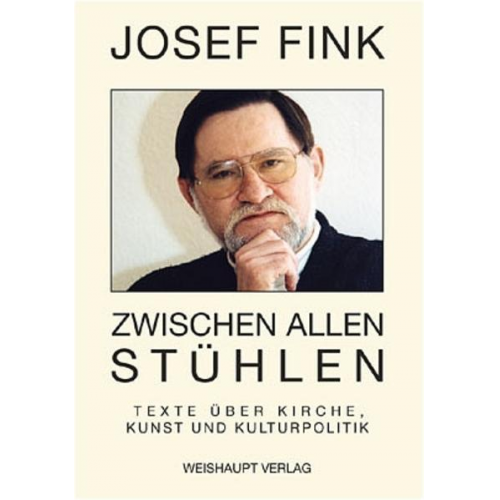 Josef Fink - Zwischen allen Stühlen