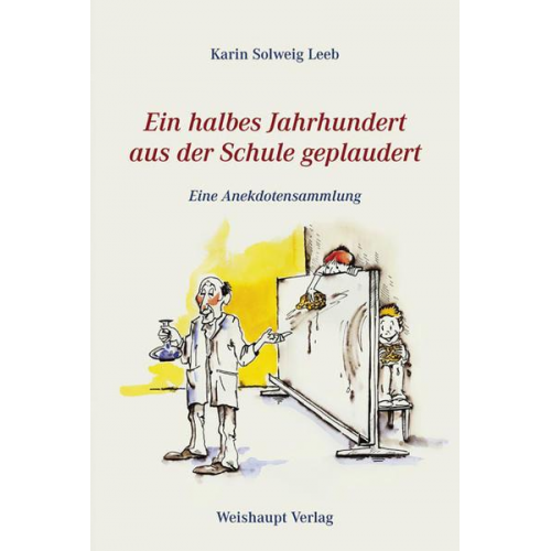 Karin S. Leeb - Ein halbes Jahrhundert aus der Schule geplaudert