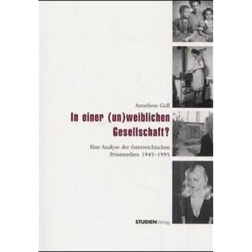 Anneliese Gidl - In einer (un)weiblichen Gesellschaft?