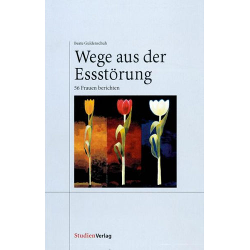 Beate Guldenschuh-Fessler - Wege aus der Essstörung