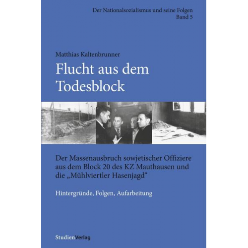 Matthias Kaltenbrunner - Flucht aus dem Todesblock