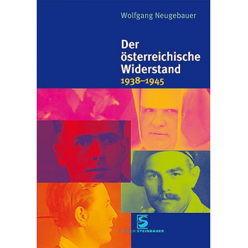 Wolfgang Neugebauer - Der österreichische Widerstand 1938–1945