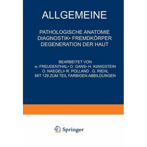 NA Freudenthal & NA Gans & NA Königstein & NA Nägeli & NA Polland - Allgemeine Pathologische Anatomie Diagnostik · Fremdkörper Degeneration der Haut