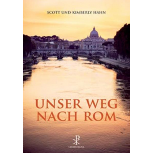 Scott Hahn & Kimberly Hahn - Unser Weg nach Rom