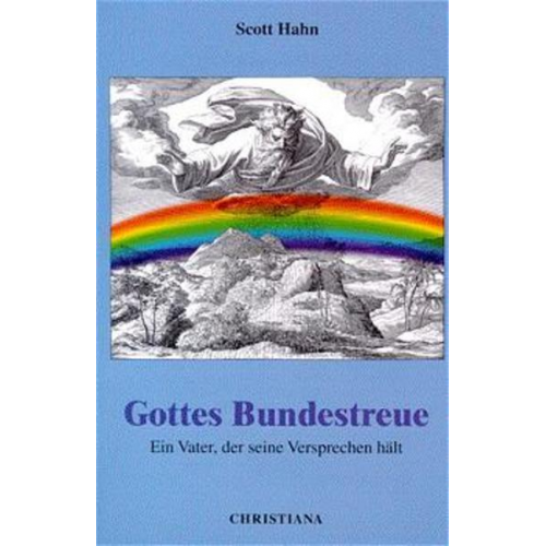 Scott Hahn - Gottes Bundestreue