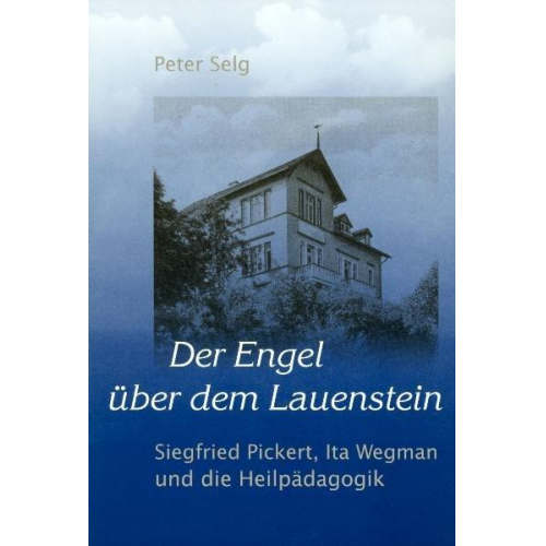 Peter Selg - Der Engel über dem Lauenstein