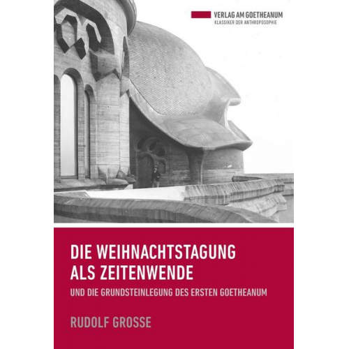 Rudolf Grosse - Die Weihnachtstagung als Zeitenwende