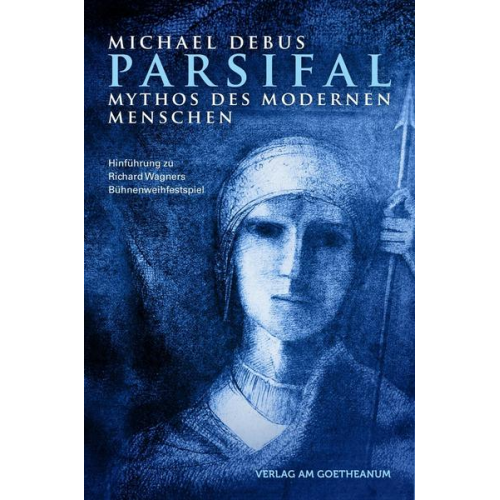 Michael Debus - Parsifal – Mythos des modernen Menschen