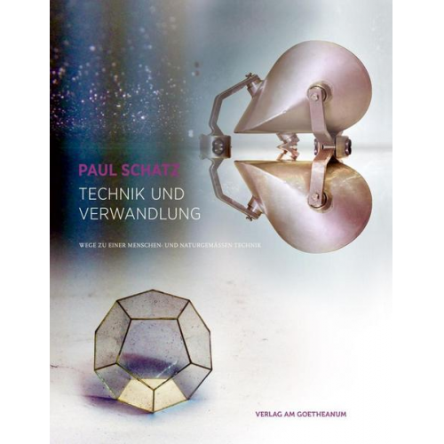 Paul Schatz - Technik und Verwandlung