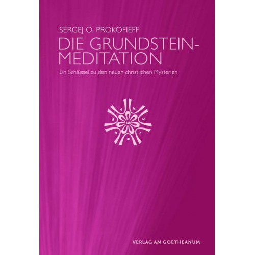 Sergej O. Prokofieff - Die Grundsteinmeditation