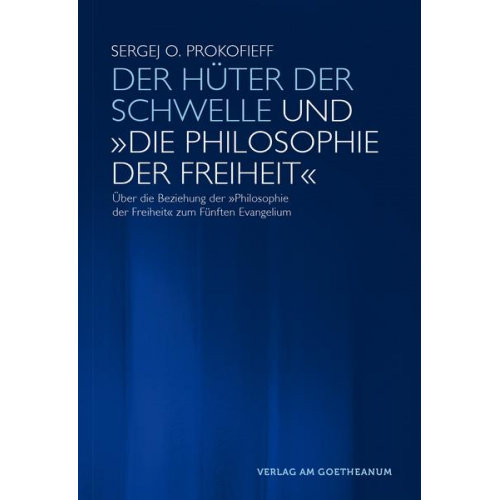 Sergej O. Prokofieff - Der Hüter der Schwelle und 'Die Philosophie der Freiheit