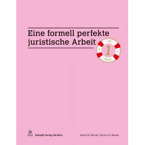 Adrian M. Bienek & Sandra M. Bienek - Eine formell perfekte juristische Arbeit in einem Tag