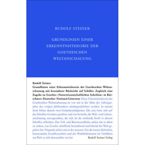 Rudolf Steiner - Grundlinien einer Erkenntnistheorie der Goetheschen Weltanschauung mit besonderer Rücksicht auf Schiller