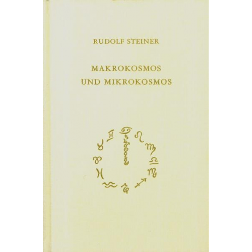 Rudolf Steiner - Makrokosmos und Mikrokosmos